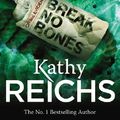 Cover Art for B006MX9MIA, Break No Bones by Kathy Reichs