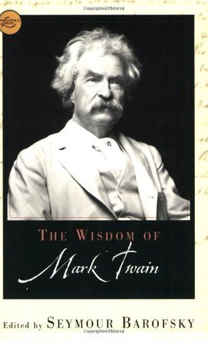 Cover Art for 9780806525051, The Wisdom of Mark Twain by S. Barofsky