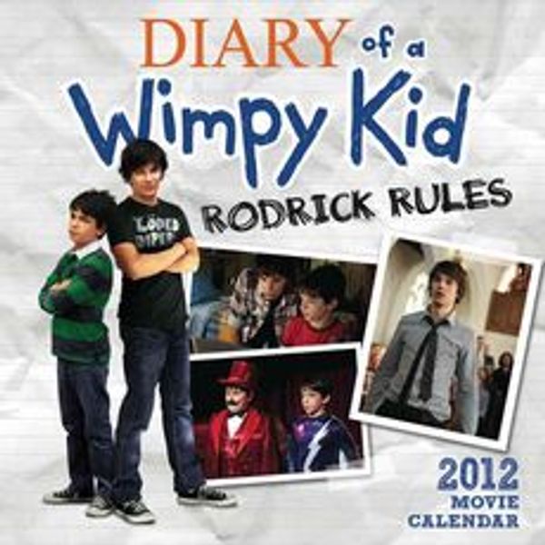 Cover Art for 9780810998711, The Diary of a Wimpy Kid - Movie Wall Calendar: Rodrick Rules 2011-2012 Movie Wall Calendar by Jeff Kinney