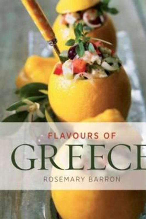 Cover Art for 9781906502607, Flavours of Greece by Rosemary Baron