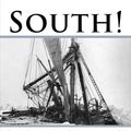 Cover Art for 9781979180559, South!: The Story of Shackleton's Last Expedition 1914-1917 by Ernest Henry Shackleton