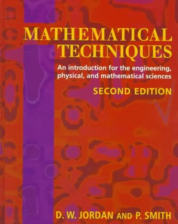 Cover Art for 9780198564621, Mathematical Techniques by D. W. Jordan