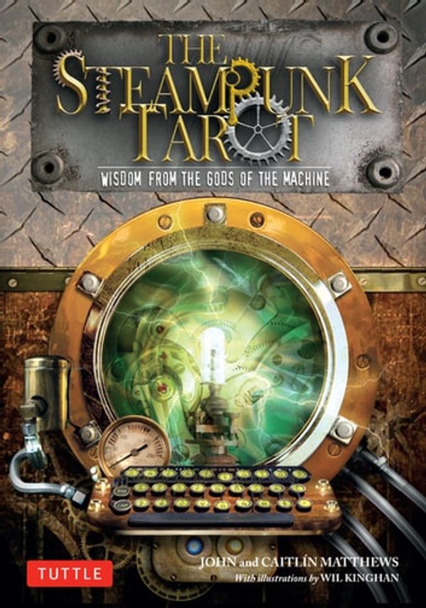 Cover Art for 9781462919086, The Steampunk Tarot Ebook by Caitlin Matthews, John Matthews, Wil Kinghan