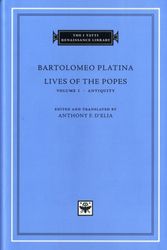 Cover Art for 9780674028197, Lives of the Popes, Volume 1: Antiquity by Bartolomeo Platina