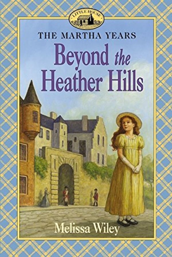 Cover Art for 9780064407151, Beyond the Heather Hills by Melissa Wiley