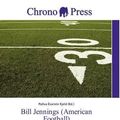 Cover Art for 9786135811001, Bill Jennings (American Football) by Pollux Variste Kjeld