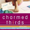 Cover Art for 9780307345509, Charmed Thirds by Megan McCafferty