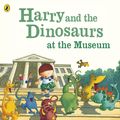 Cover Art for 9780241320228, Harry and the Dinosaurs at the Museum by Ian Whybrow