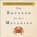 Cover Art for B004MPR80E, The Emperor of All Maladies by Siddhartha Mukherjee