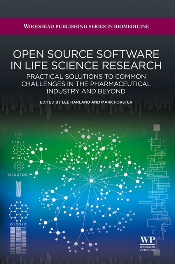 Cover Art for 9781908818249, Open Source Software in Life Science Research by Lee Harland, Mark Forster