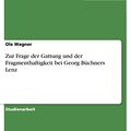 Cover Art for B00D2FALT0, Zur Frage der Gattung und der Fragmenthaftigkeit bei Georg Büchners Lenz (German Edition) by Wagner, Ole