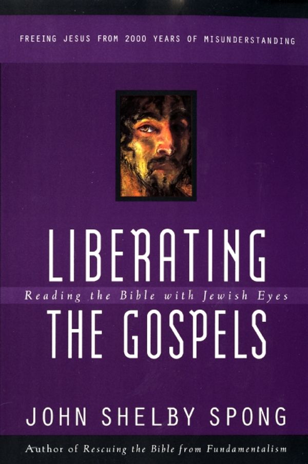 Cover Art for 9780060675578, Liberating the Gospels by John Shelby Spong