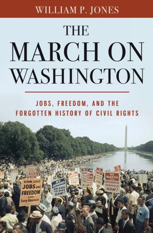 Cover Art for 9780393082852, The March on Washington by William P. Jones
