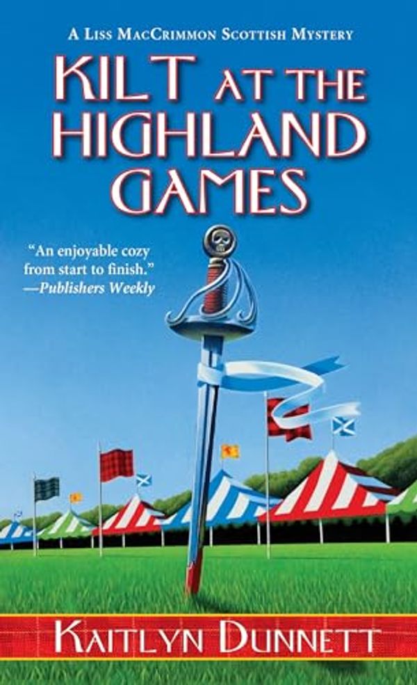 Cover Art for 9780758292933, Kilt at the Highland GamesLiss MacCrimmon Mysteries by Kaitlyn Dunnett