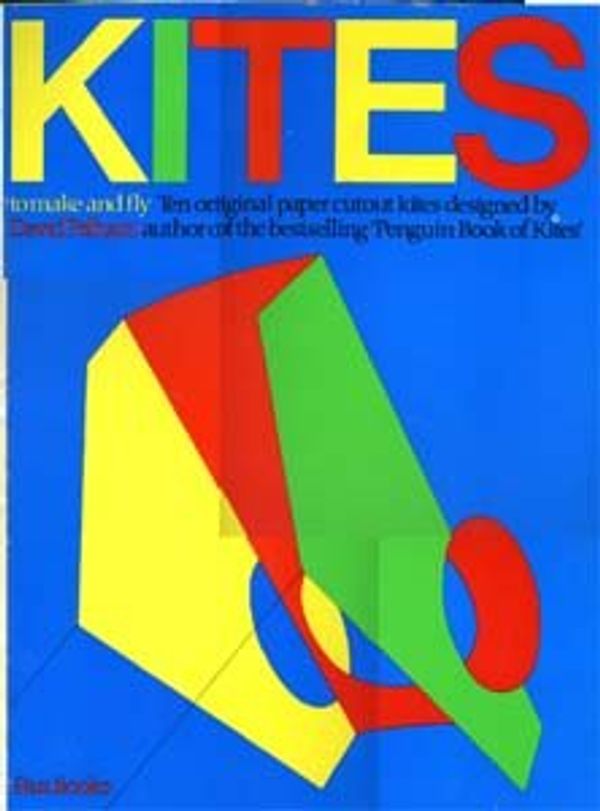 Cover Art for 9780330264204, Kites to Make and Fly by Mr. David Pelham