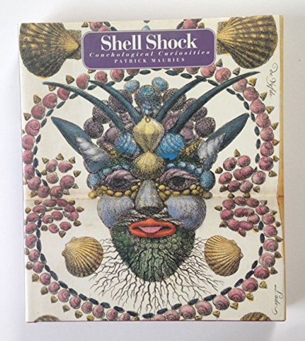 Cover Art for 9780500016091, Shell Shock: Conchological Curiosities by Patrick Mauries