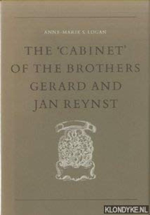 Cover Art for 9780720483420, The 'cabinet' of the brothers Gerard and Jan Reynst by Anne-Marie S. Logan