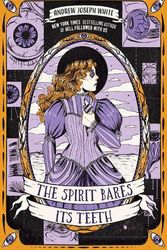 Cover Art for 9781682636114, The Spirit Bares Its Teeth by White, Andrew Joseph