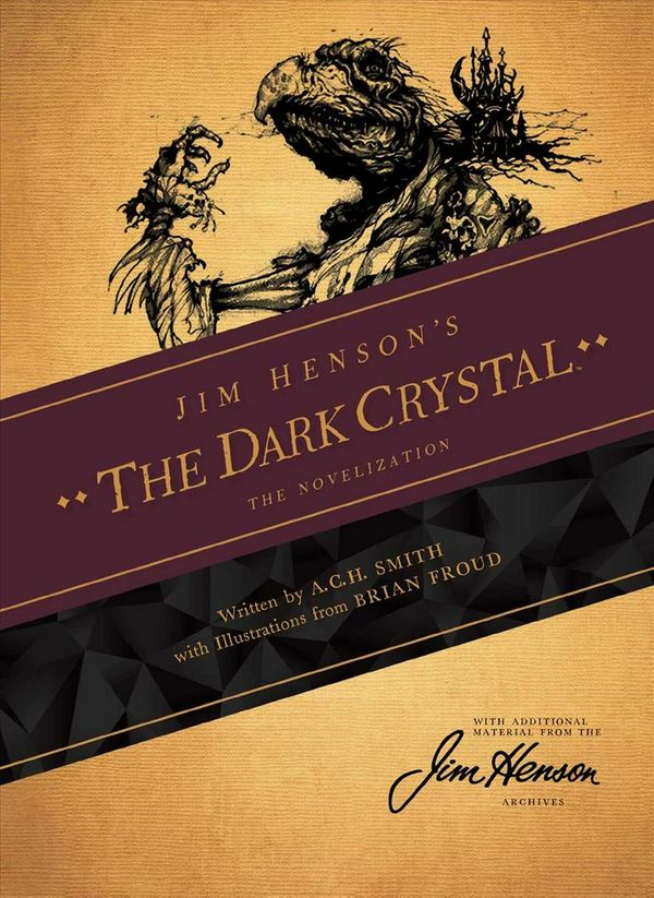 Cover Art for 9781684153763, Jim Henson's the Dark Crystal Novelization by A.C.H. Smith