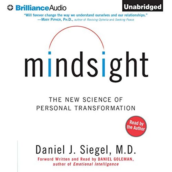 Cover Art for B00NWD5RX2, Mindsight: The New Science of Personal Transformation by Daniel J. Siegel