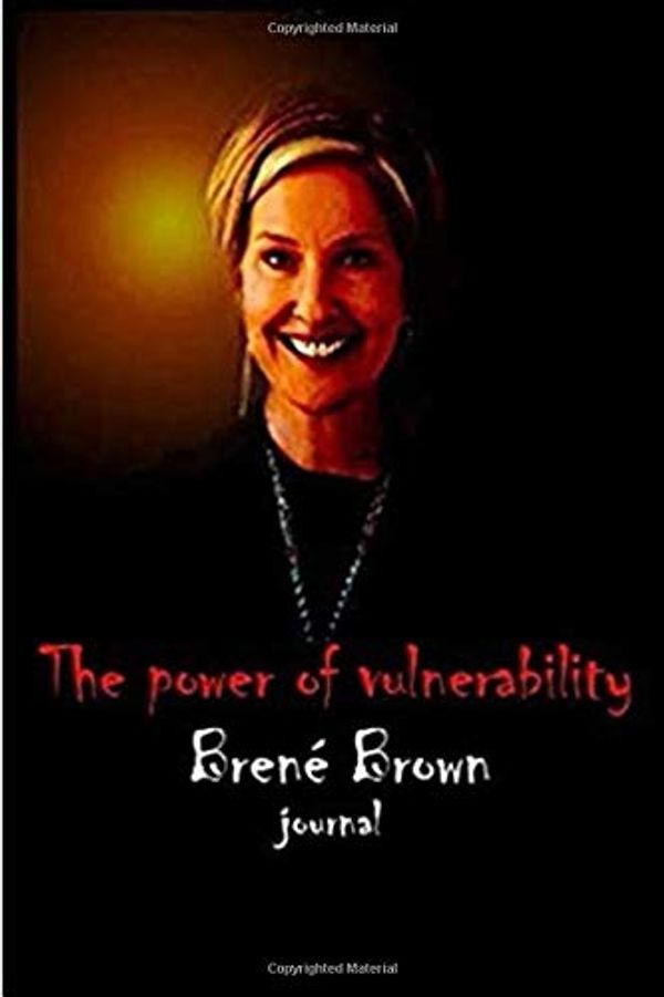 Cover Art for 9798619086928, Journal : Brené Brown The power of vulnerability: Brené Brown studies vulnerability, authenticity and shame. Paperback by The Power of Vulnerability