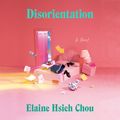 Cover Art for 9780593555873, Disorientation by Elaine Hsieh Chou