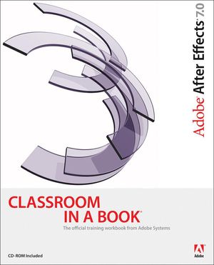 Cover Art for 9780321446800, Adobe After Effects 7.0 Classroom in a Book by Adobe Creative Team, Adobe Creative Team, Kordes