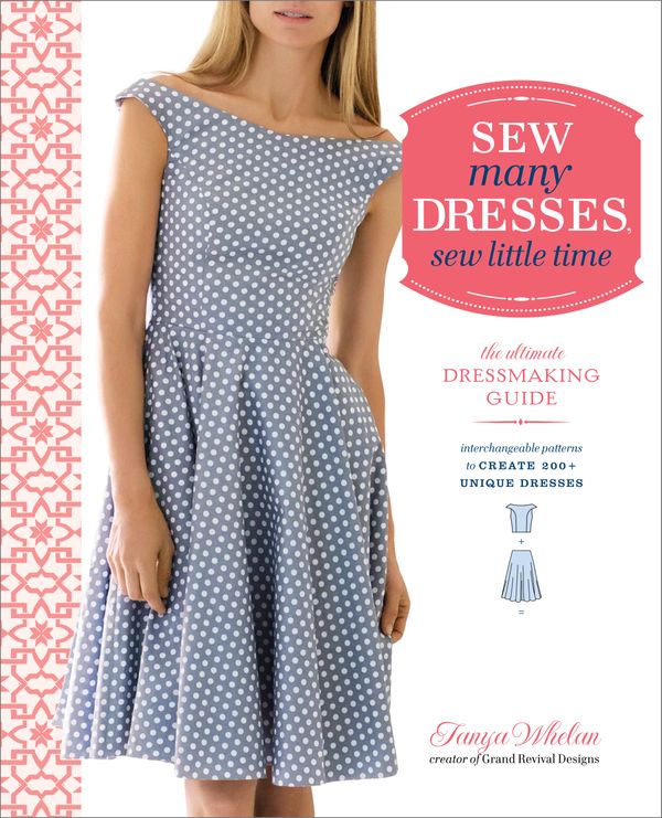 Cover Art for 9780770434946, Sew Many Dresses, Sew Little Time: The Ultimate Dressmaking Guide by Tanya Whelan