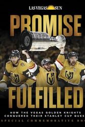 Cover Art for 9781637273647, Promise Fulfilled: How the Vegas Golden Knights Conquered Their Stanley Cup Quest by Las Vegas Sun