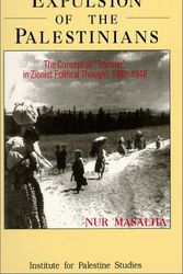Cover Art for 9780887282423, Expulsion of the Palestinians: The Concept of "Transfer" in Zionist Political Thought, 1882-1948 by Nur Masalha