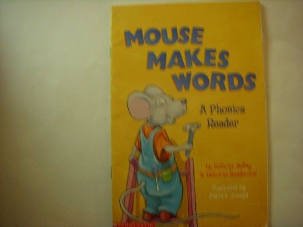 Cover Art for 9780439446358, Mouse Makes Words: A Phonics Reader by Deborah Hembrook Kathryn Heling