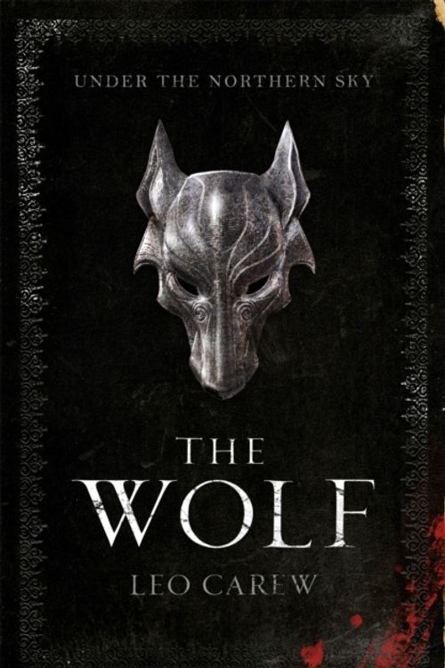 Cover Art for 9781472247001, The Wolf (The UNDER THE NORTHERN SKY Series, Book 1) by Leo Carew