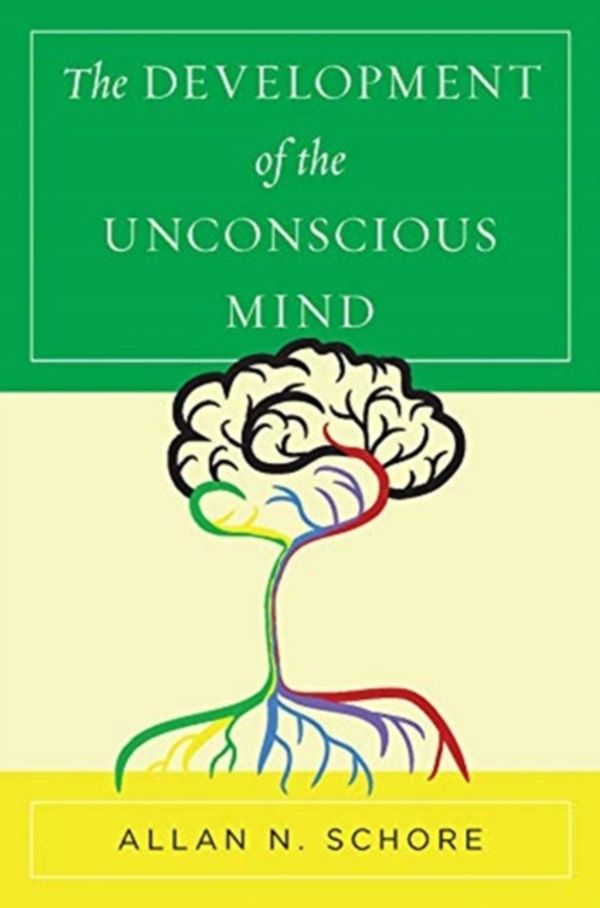 Cover Art for 9780393712919, The Development of the Unconscious Mind by Allan N. Schore