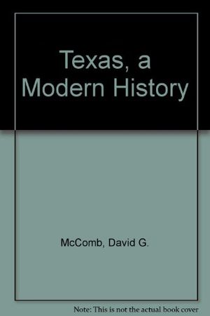 Cover Art for 9780292730489, Texas, a Modern History by David G. McComb