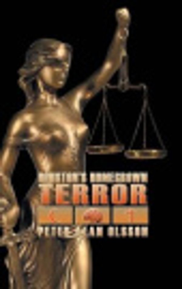 Cover Art for 9781631354090, Houston’s Homegrown Terror by Peter Alan Olsson