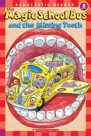 Cover Art for 9781417776900, Magic School Bus and the Missing Tooth by Jeanette Lane