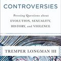 Cover Art for B07G2PPSDZ, Confronting Old Testament Controversies: Pressing Questions about Evolution, Sexuality, History, and Violence by Tremper Longman