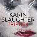Cover Art for 9789402700343, Triptiek by Karin Slaughter