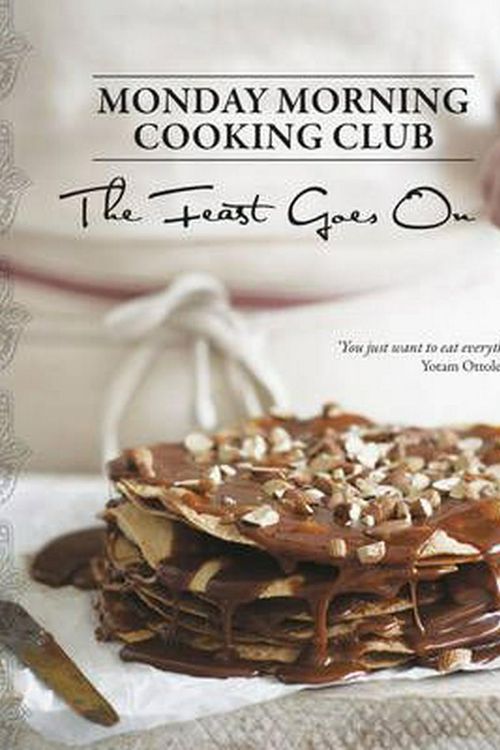 Cover Art for 9781460750520, The Feast Goes On by Monday Morning Cooking Club