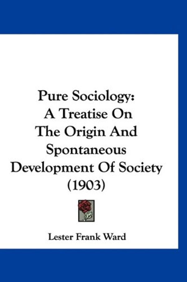 Cover Art for 9781160990899, Pure Sociology by Lester Frank Ward