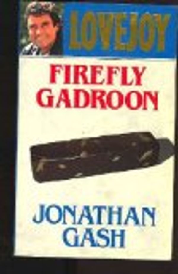 Cover Art for 9780099463405, Firefly Gadroon by Jonathan Gash