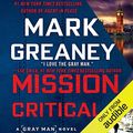 Cover Art for B07L17BBC9, Mission Critical by Mark Greaney