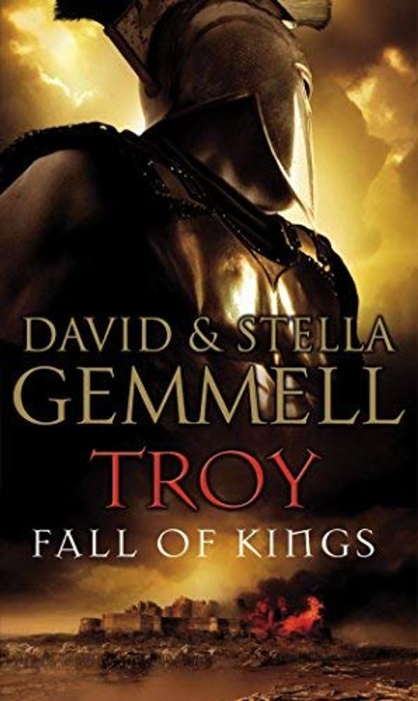 Cover Art for B015X58CE2, Troy: Fall of Kings by David Gemmell Stella Gemmell(2008-04-15) by 