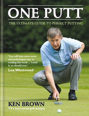 Cover Art for 9780600631101, One Putt by Ken Brown