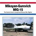 Cover Art for 9781857801057, Mikoyan-Gurevich MiG-15 by Yefim Gordon