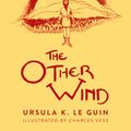 Cover Art for 9781399602426, The Other Wind: The Sixth Book of Earthsea by Le Guin, Ursula K.