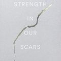 Cover Art for B07FQXNJX3, The Strength In Our Scars by Bianca Sparacino