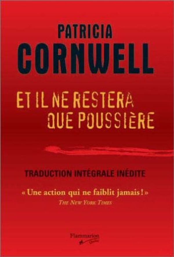 Cover Art for 9782890772939, ET IL NE RESTERA QUE POUSSI?RE by Patricia Cornwell