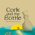 Cover Art for 9780992264000, Cork and the Bottle by Mark Sommerset