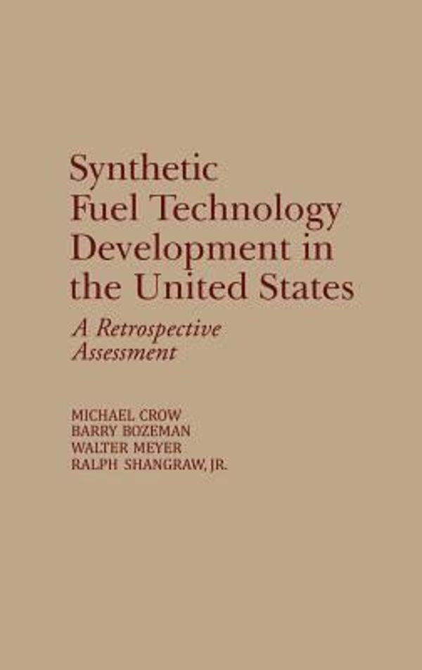 Cover Art for 9780275930837, Synthetic Fuel Technology Development in the United States: A Retrospective Assessment by Islington, James
